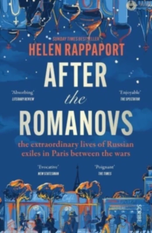 Image of After the Romanovs : the extraordinary lives of Russian exiles in Paris between the wars Paperback / softback