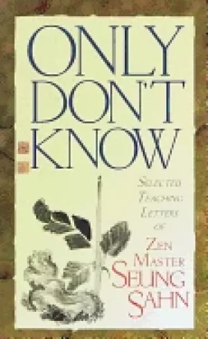 Image of only dont know selected teaching letters of zen master seung sahn
