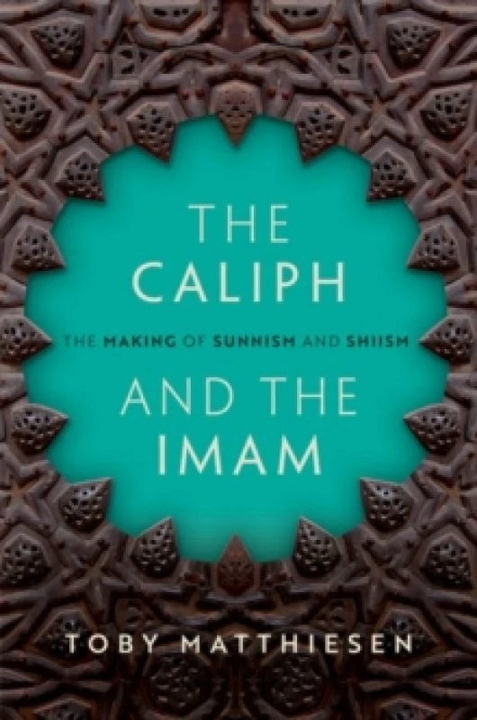 Image of The Caliph and the Imam. Hardback. By Toby Matthiesen Books