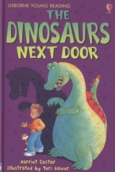 Image of The Dinosaurs Next Door by Lesley Sims and Harriet Castor and Teri Gower and Alison Kelly Hardback