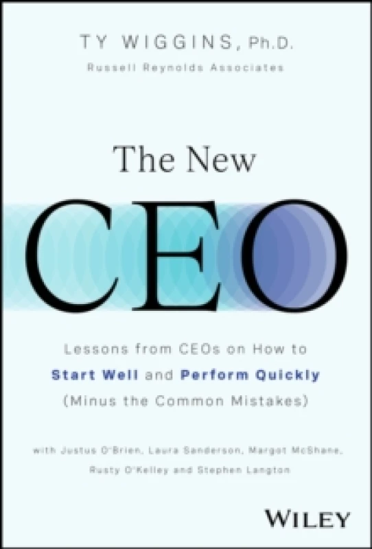 Image of The New CEO : Lessons from CEOs on How to Start Well and Perform Quickly (Minus the Common Mistakes) Hardback