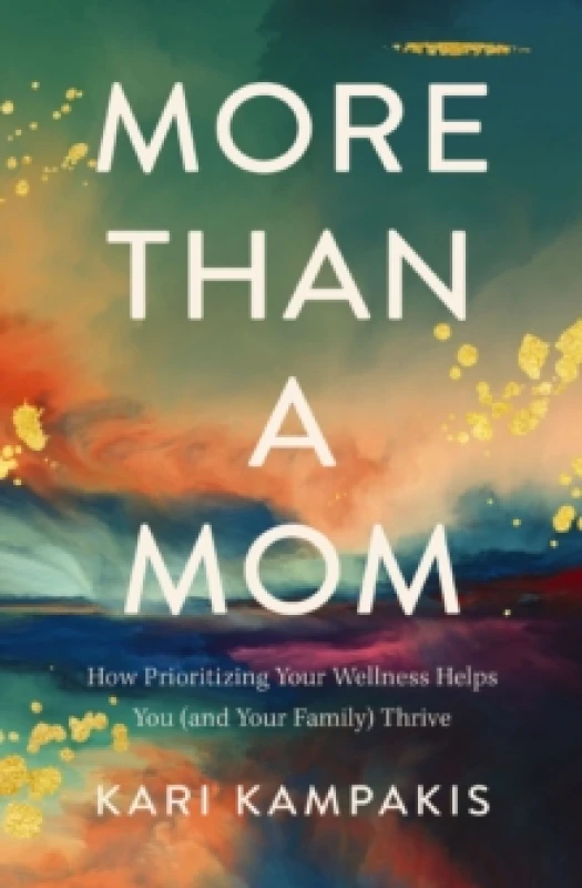 Image of More Than a Mom. Paperback. By Kari Kampakis Books