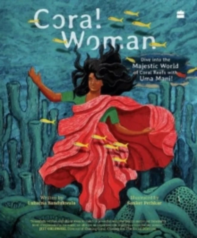 Image of Coral Woman : Dive into the Majestic World of Coral Reefs with Uma Mani! Paperback / softback