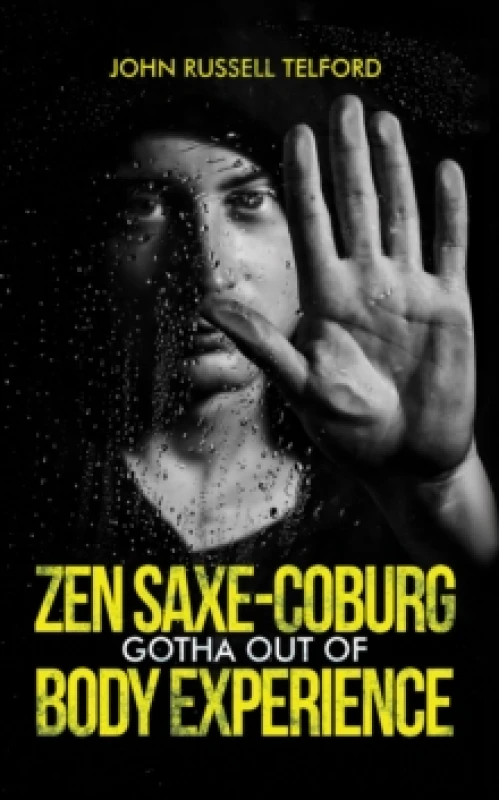 Image of Zen Saxe-Coburg-Gotha Out of Body Experience. Hardback. By John Russell Telford Books