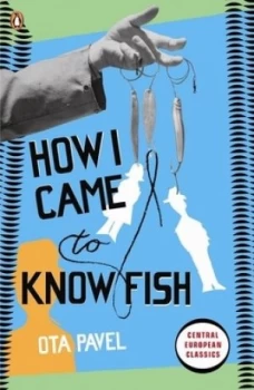Image of How I Came to Know Fish by Ota Pavel Paperback