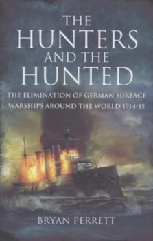 Image of The Hunters and the Hunted by Bryan Perrett Hardback