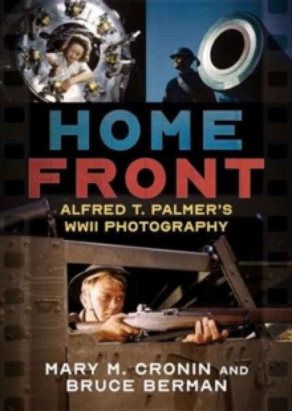 Image of Home Front : Alfred T. Palmer's WWII Photography Paperback / softback