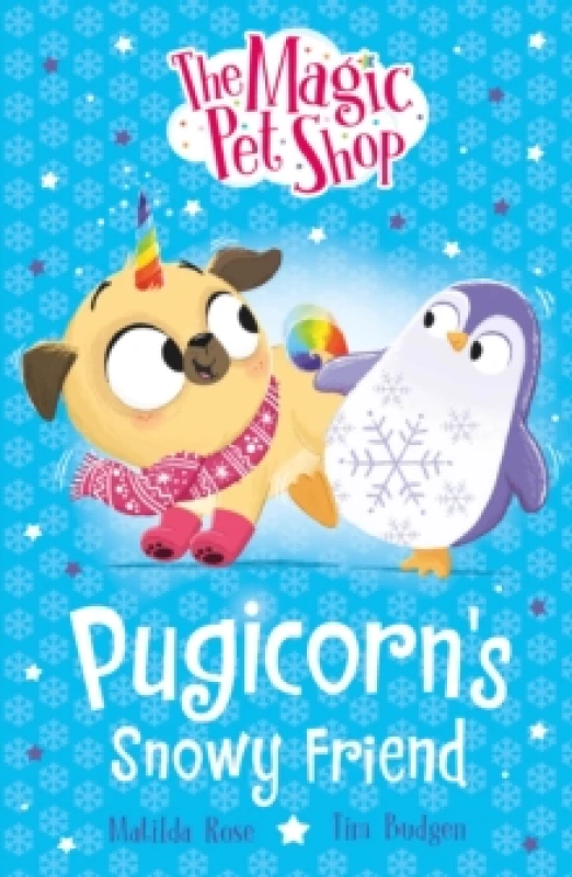 Image of The Magic Pet Shop Stories: Pugicorn's Snowy Friend : Book three in a new chapter book series Paperback / softback