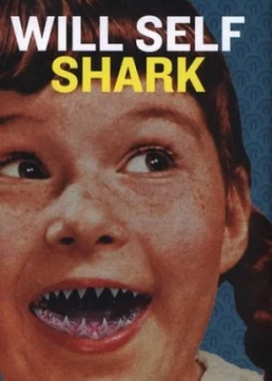 Image of Shark by Will Self Hardback