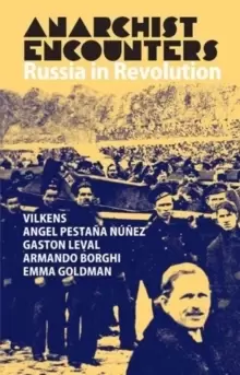 Image of Anarchist Encounters : Russia in Revolution
