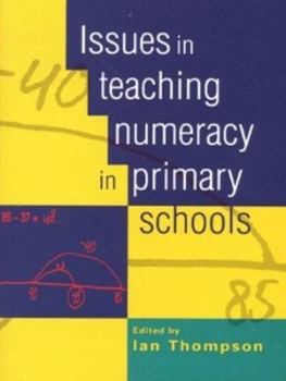 Image of Issues in Teaching Numeracy in Primary Schools by Ian Thompson Paperback