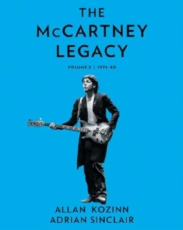 Image of The McCartney Legacy. Volume 2 1974-80. Hardback. By Allan Kozinn, Adrian Sinclair Books
