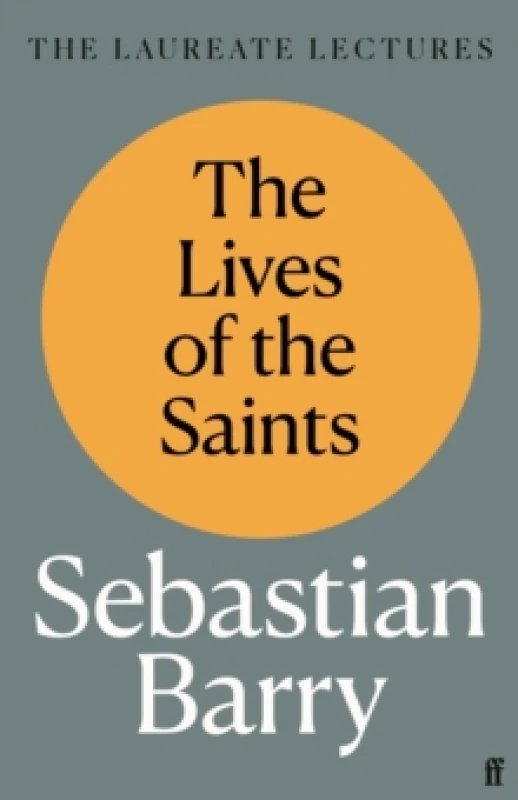 Image of The Lives of the Saints. Hardback. By Sebastian Barry Books