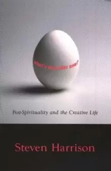 Image of Whats Next After Now? Post-Spirituality & the Creative Life