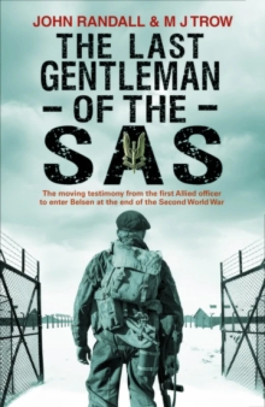 Image of The Last Gentleman of the SAS : A Moving Testimony from the First Allied Officer to Enter Belsen at the End of the Second World War Paperback / softba