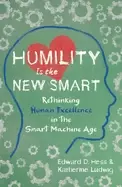 Image of humility is the new smart rethinking human excellence in the smart machine