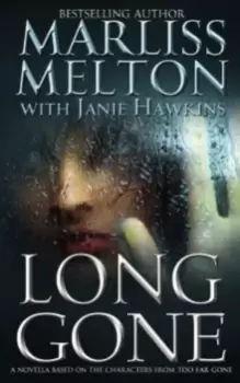 Image of Long Gone : A novella featuring the characters from TOO FAR GONE