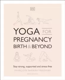 Image of Yoga for Pregnancy, Birth and Beyond : Stay Strong, Supported, and Stress-free