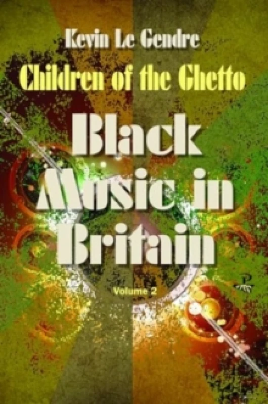 Image of Children of the Ghetto : Black Music in Britain: Volume 2 Paperback / softback