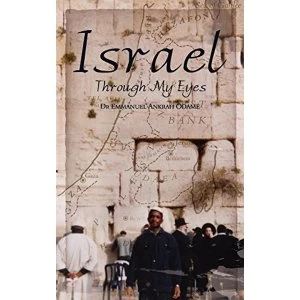 Image of Israel Through My Eyes by Emmanuel Ankrah Odame, Ammanuel Ankrah Odame (Paperback, 2008)