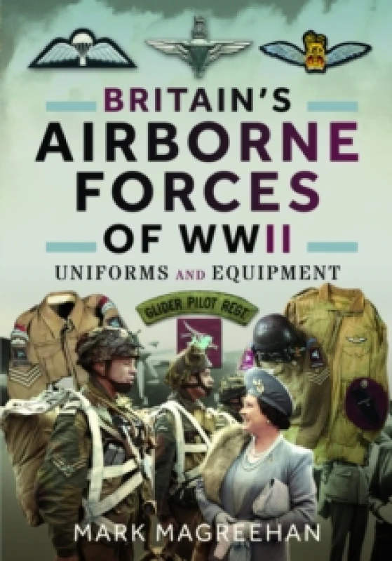 Image of Britain's Airborne Forces of WWII : Uniforms and Equipment Paperback / softback