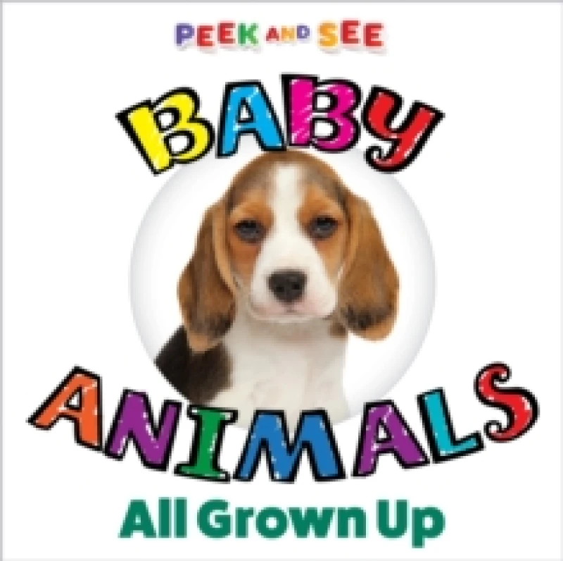 Image of Peek and See Baby Animals All Grown Up Board book