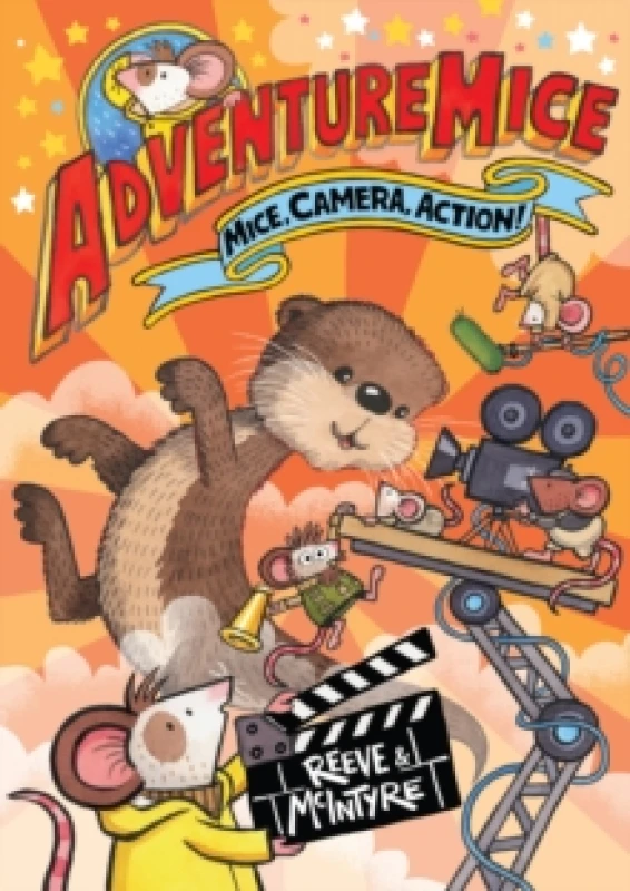 Image of Adventuremice: Mice, Camera, Action! - from bestselling creative dream team, Reeve and McIntyre Paperback / softback