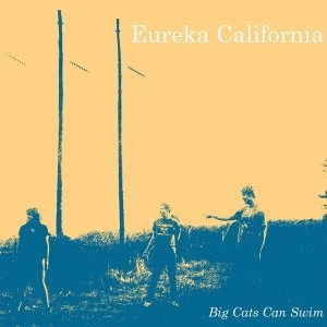 Image of Eureka California - Big Cats Can Swim Vinyl