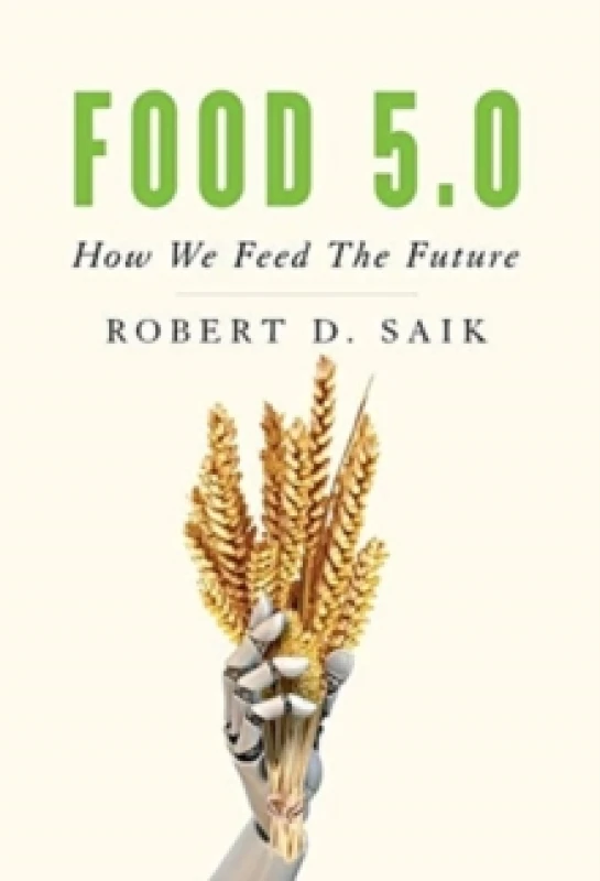Image of Food 5.0 : How We Feed The Future Hardback