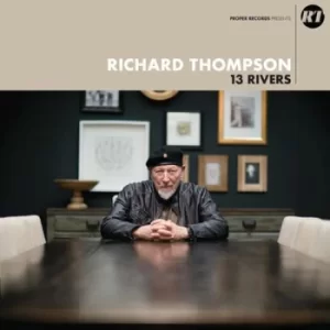 Image of 13 Rivers by Richard Thompson CD Album