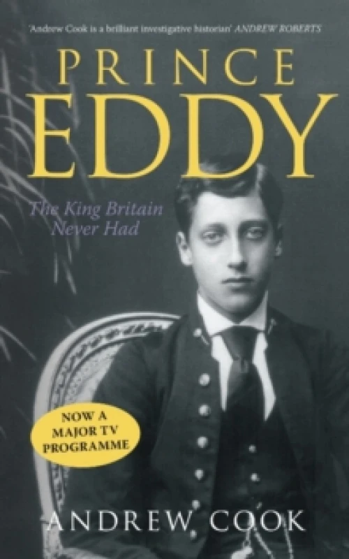 Image of Prince Eddy : The King Britain Never Had Paperback / softback