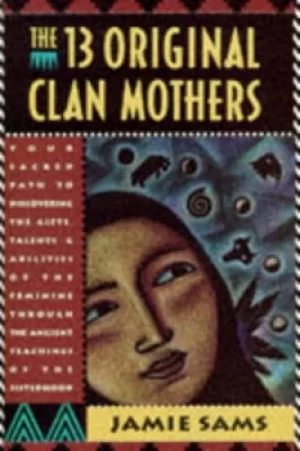 Image of The Thirteen Original Clan Mothers by Jamie Sams