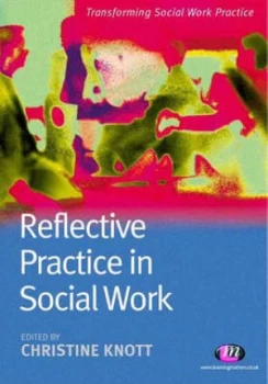 Image of Reflective Practice in Social Work by Christine Knott Paperback