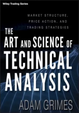 Image of The art and science of technical analysis by Adam Grimes
