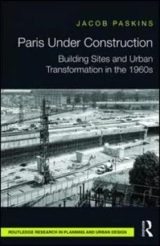 Image of Paris under Construction by Jacob Paskins Hardback