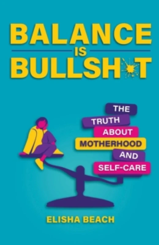 Image of Balance Is Bullsh*t. Paperback. By Elisha Beach Books