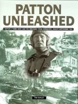 Image of Patton Unleashed by Tim Ripley Hardback