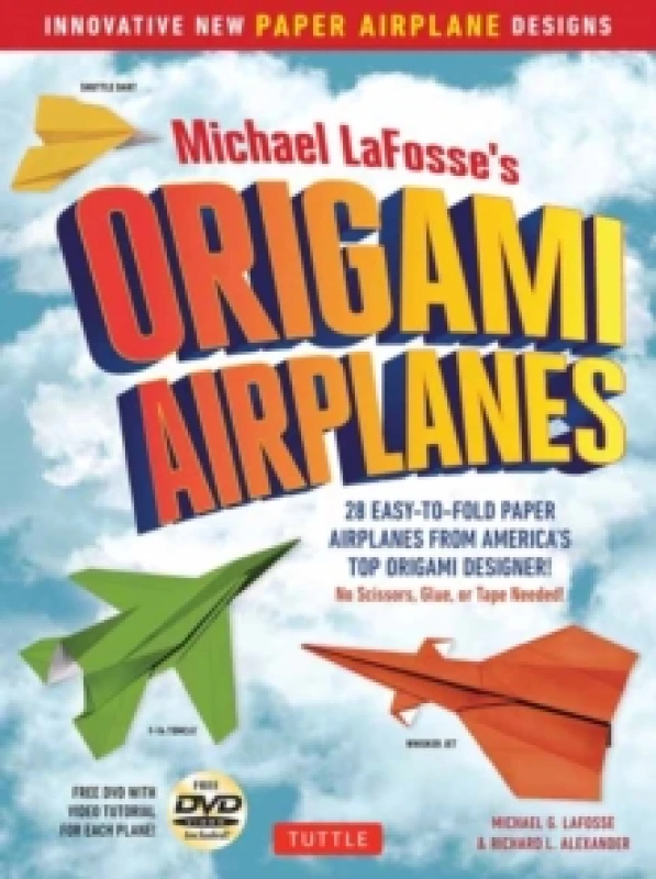 Image of Michael LaFosse's Origami Airplanes : 28 Easy-to-Fold Paper Airplanes from America's Top Origami Designer!: Includes Paper Airplane Book, 28 Projects