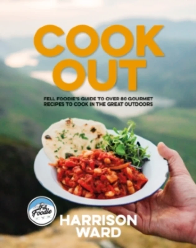 Image of Cook Out : Fell Foodies guide to over 80 gourmet recipes to cook in the great outdoors Paperback / softback