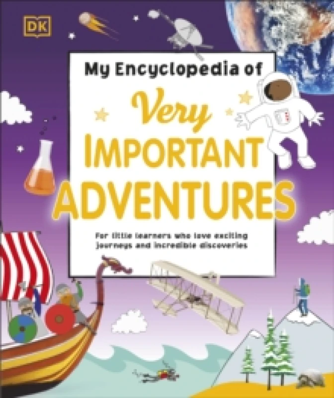 Image of My Encyclopedia of Very Important Adventures : For little learners who love exciting journeys and incredible discoveries Hardback
