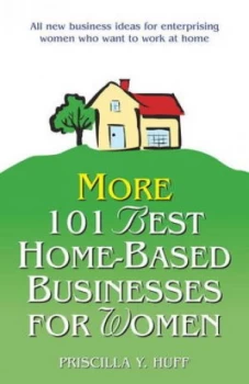 Image of More 101 Best Home-Based Businesses For Her by Priscilla Y Huff and Priscilla Y Huff Book