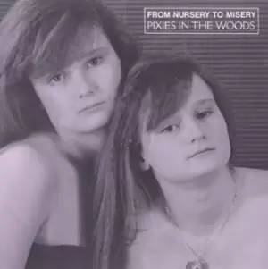 Image of Pixies in the Woods by From Nursery to Misery Vinyl Album