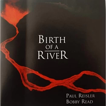 Image of Paul Reisler & Bobby Read - Birth of a River CD