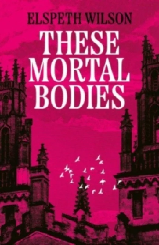 Image of These Mortal Bodies : a gripping and atmospheric dark academia novel about toxic female friendships and obssession Hardback