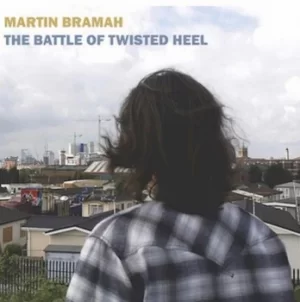Image of The Battle of Twisted Heel by Martin Bramah CD Album