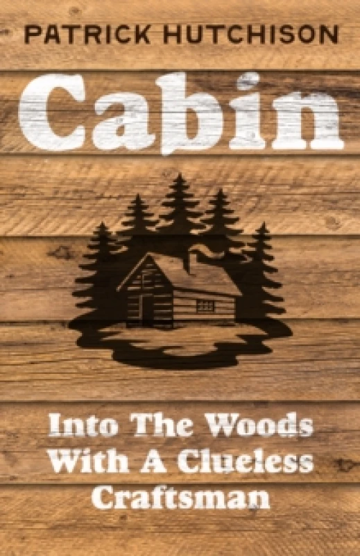 Image of Cabin. Hardback. By Patrick Hutchison Books