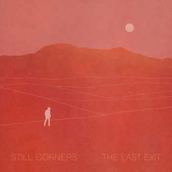 Image of Still Corners - The Last Exit Vinyl