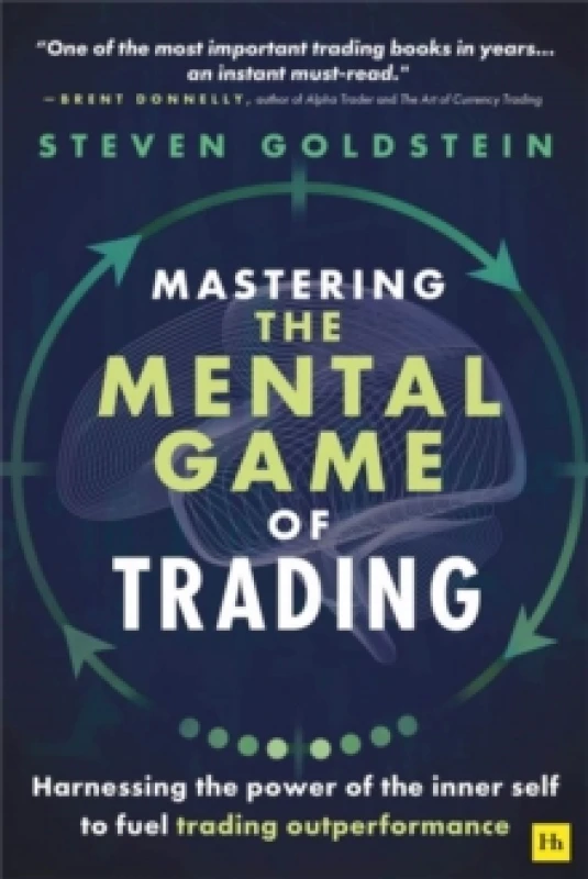 Image of Mastering the Mental Game of Trading : Harnessing the power of the inner self to fuel trading outperformance Paperback / softback