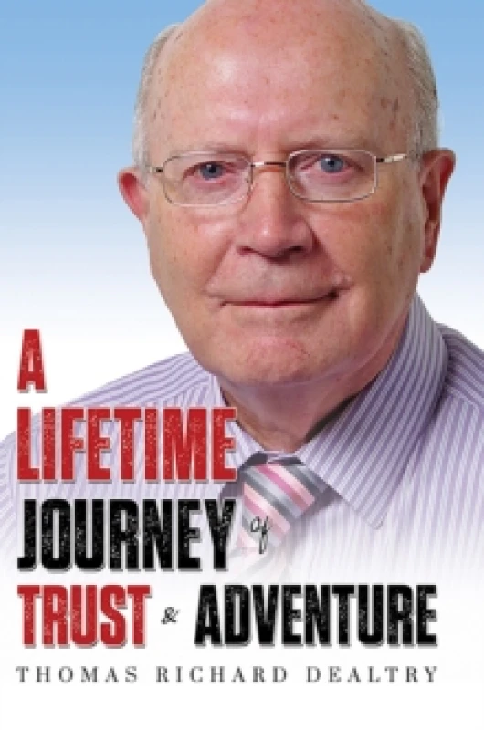 Image of A Lifetime Journey of Trust & Adventure. Paperback. By Thomas Richard Dealtry Books