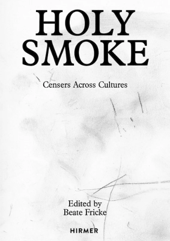 Image of Holy Smoke : Censers Across Cultures Hardback